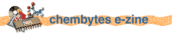 chembytes e-zine, with feature articles on a wide range of topics of both general and specific interest